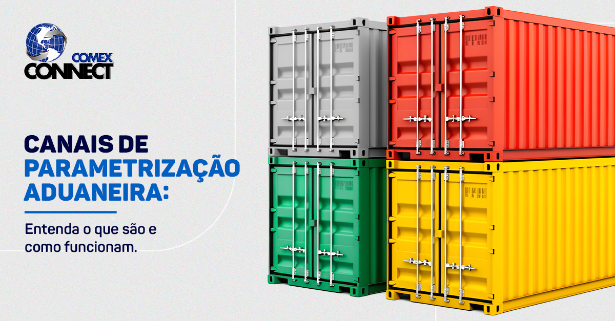 Canais de parametrização aduaneira: Entenda o que são e como funcionam